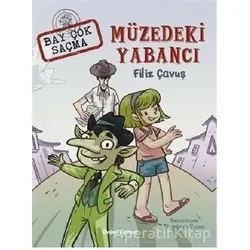 Müzedeki Yabancı - Bay Çok Saçma - Filiz Çavuş - Doğan Egmont Yayıncılık