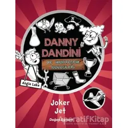 Danny Dandini ve Muhteşem Buluşları - Joker Jet - Angie Lake - Doğan Egmont Yayıncılık