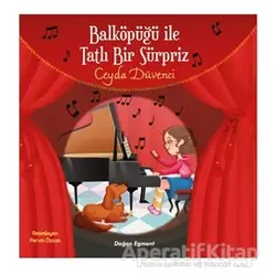Balköpüğü ile Tatlı Bir Sürpriz - Ceyda Düvenci - Doğan Egmont Yayıncılık