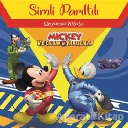 Mickey ve Çılgın Yarışçılar - Simli Parıltılı Boyama Kitabı - Kolektif - Doğan Egmont Yayıncılık