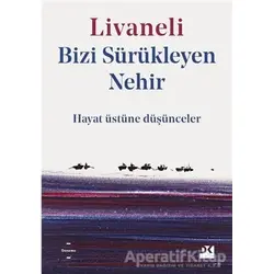 Bizi Sürükleyen Nehir - Zülfü Livaneli - Doğan Kitap