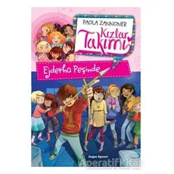 Kızlar Takımı - Ejderha Peşinde - Paola Zannoner - Doğan Egmont Yayıncılık