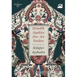 Dimdik Ayakta Her An Tetikte - Nilüfer Açıkalın - Doğan Kitap
