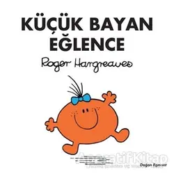 Küçük Bayan Eğlence - Roger Hargreaves - Doğan Çocuk