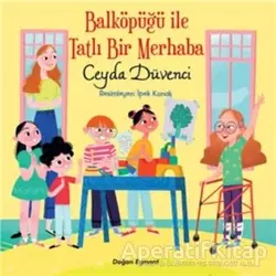 Balköpüğü İle Tatlı Bir Merhaba - Ceyda Düvenci - Doğan Egmont Yayıncılık