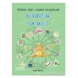 Bu Robotlar Çok Akıllı - Toprak Işık - Doğan Egmont Yayıncılık