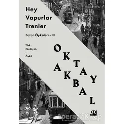 Hey Vapurlar Trenler - Oktay Akbal - Doğan Kitap