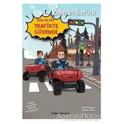 Ada İle Efe Trafikte Güvende - Osman Öztürk - Doğan Egmont Yayıncılık