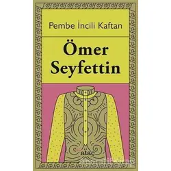 Pembe İncili Kaftan - Ömer Seyfettin - Ataç Yayınları