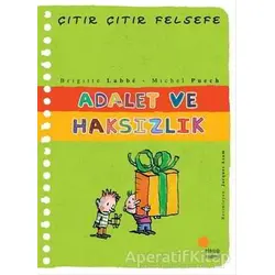 Adalet ve Haksızlık - Çıtır Çıtır Felsefe 2 - Brigitte Labbe - Günışığı Kitaplığı