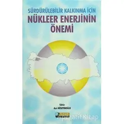 Sürdürülebilir Kalkınma İçin Nükleer Enerjinin Önemi - Atilla Sandıklı - Tasam Yayınları