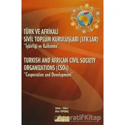 Türk ve Afrikalı Sivil Toplum Kuruluşları (STKlar) İşbirliği ve Kalkınma