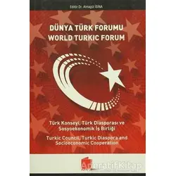 Dünya Türk Forumu - Almagül İsina - Tasam Yayınları