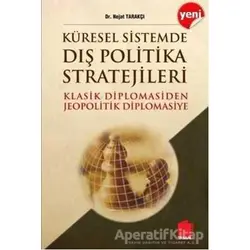 Küresel Sistemde Dış Politika Stratejileri - Nejat Tarakçı - Tasam Yayınları