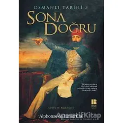 Osmanlı Tarihi 3 Sona Doğru - Alphonse de Lamartine - Bilge Kültür Sanat