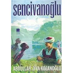 Sencivanoğlu - Abdullah Ziya Kozanoğlu - Bilge Kültür Sanat