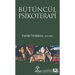 Bütüncül Psikoterapi - Tahir Özakkaş - Litera Yayıncılık