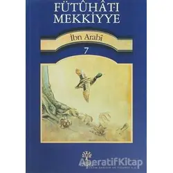 Fütuhat-ı Mekkiyye 7 - Muhyiddin İbn Arabi - Litera Yayıncılık
