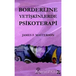 Borderline Yetişkinlerde Psikoterapi - James F. Masterson - Litera Yayıncılık