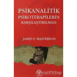 Psikanalitik Psikoterapilerin Karşılaştırılması - James F. Masterson - Litera Yayıncılık