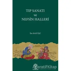 Tıp Sanatı ve Nefsin Halleri - İbn Bahtişü - Litera Yayıncılık