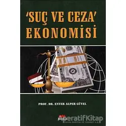 Suç ve Ceza Ekonomisi - Enver Alper Güvel - Roma Yayınları