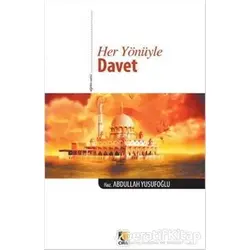 Her Yönüyle Davet - Abdullah Yusufoğlu - Çıra Yayınları