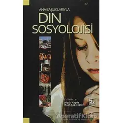 Ana Başlıklarıyla Din Sosyolojisi - Niyazi Akyüz - Grafiker Yayınları
