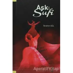 Aşk-ı Sufi - İbrahim Gül - Grafiker Yayınları