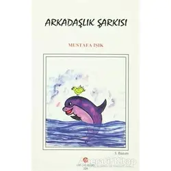Arkadaşlık Şarkısı - Mustafa Işık - Can Yayınları (Ali Adil Atalay)