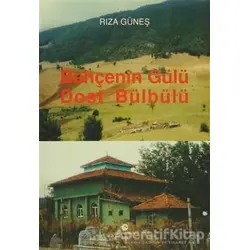 Bahçenin Gülü Dost Bülbülü - Rıza Güneş - Can Yayınları (Ali Adil Atalay)