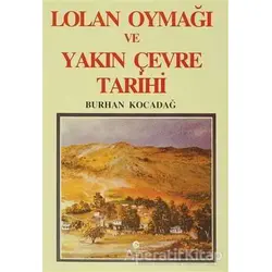 Lolan Oymağı ve Yakın Çevre Tarihi - Burhan Kocadağ - Can Yayınları (Ali Adil Atalay)
