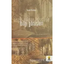 Anglo-Sakson Felsede Bilgi Görüşleri - Harun Rızatepe - Ebabil Yayınları