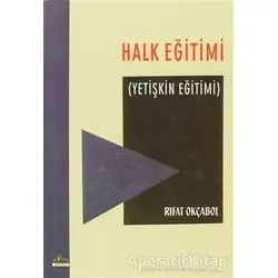 Halk Eğitimi (Yetişkin Eğitimi) - Rıfat Okçabol - Ütopya Yayınevi