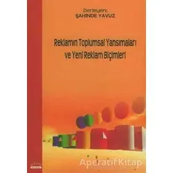 Reklamın Toplumsal Yansımaları ve Yeni Reklam Biçimleri - Kolektif - Ütopya Yayınevi