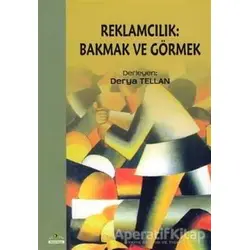 Reklamcılık: Bakmak ve Görmek - Derya Tellan - Ütopya Yayınevi