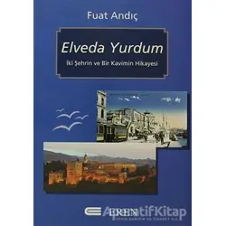 Elveda Yurdum - Fuat Andıç - Eren Yayıncılık