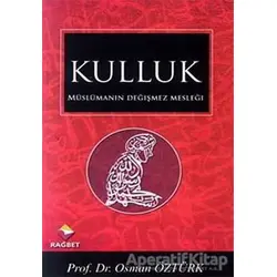 Kulluk - Osman Öztürk - Rağbet Yayınları