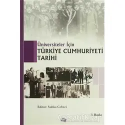 Üniversiteler İçin Türkiye Cumhuriyeti Tarihi - Sıdıka Cebeci - Anı Yayıncılık