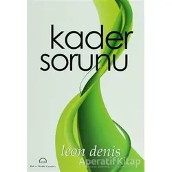 Kader Sorunu - Leon Denis - Ruh ve Madde Yayınları