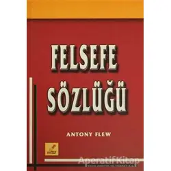 Felsefe Sözlüğü - Antony Flew - Yeryüzü Yayınevi