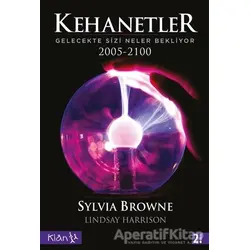 Kehanetler Gelecekte Sizi Neler Bekliyor 2005 - 2100 - Sylvia Browne - Klan Yayınları