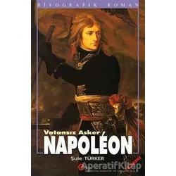 Vatansız Asker Napoleon - Şule Türker - Etkin Yayınevi