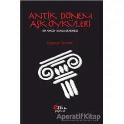 Antik Dönem Aşk Öyküleri - Korkmaz Göçmen - Etkin Yayınevi