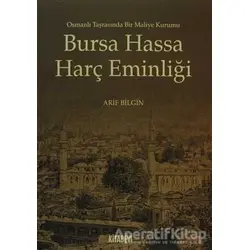 Bursa Hassa Harç Eminliği - Arif Bilgin - Kitabevi Yayınları