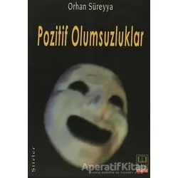 Pozitif Olumsuzluklar - Orhan Süreyya - Babıali Kitaplığı