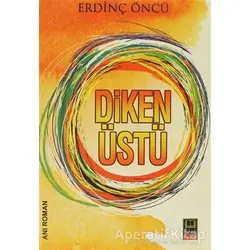 Dikenüstü - Erdinç Öncü - Babıali Kitaplığı