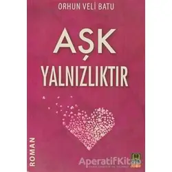 Aşk Yalnızlıktır - Orhun Veli Batu - Babıali Kitaplığı