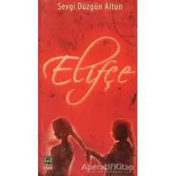 Elifçe - Sevgi Düzgün Altun - Babıali Kitaplığı