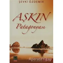 Aşkın Patagonyası - Şevki Özdemir - Babıali Kitaplığı